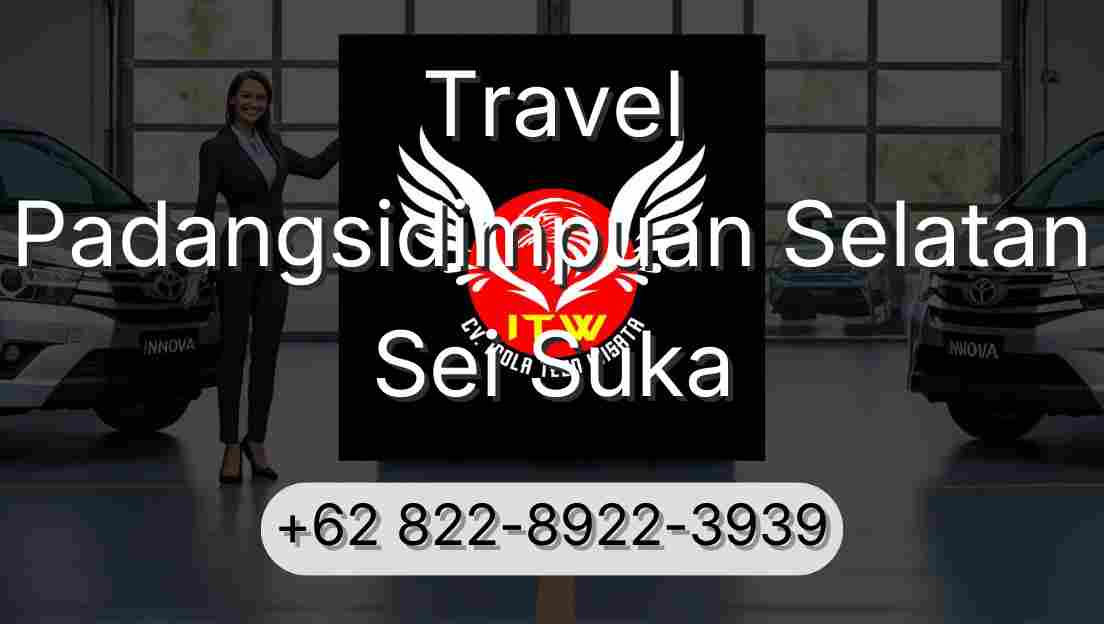 Travel Padangsidimpuan Selatan Sei Suka