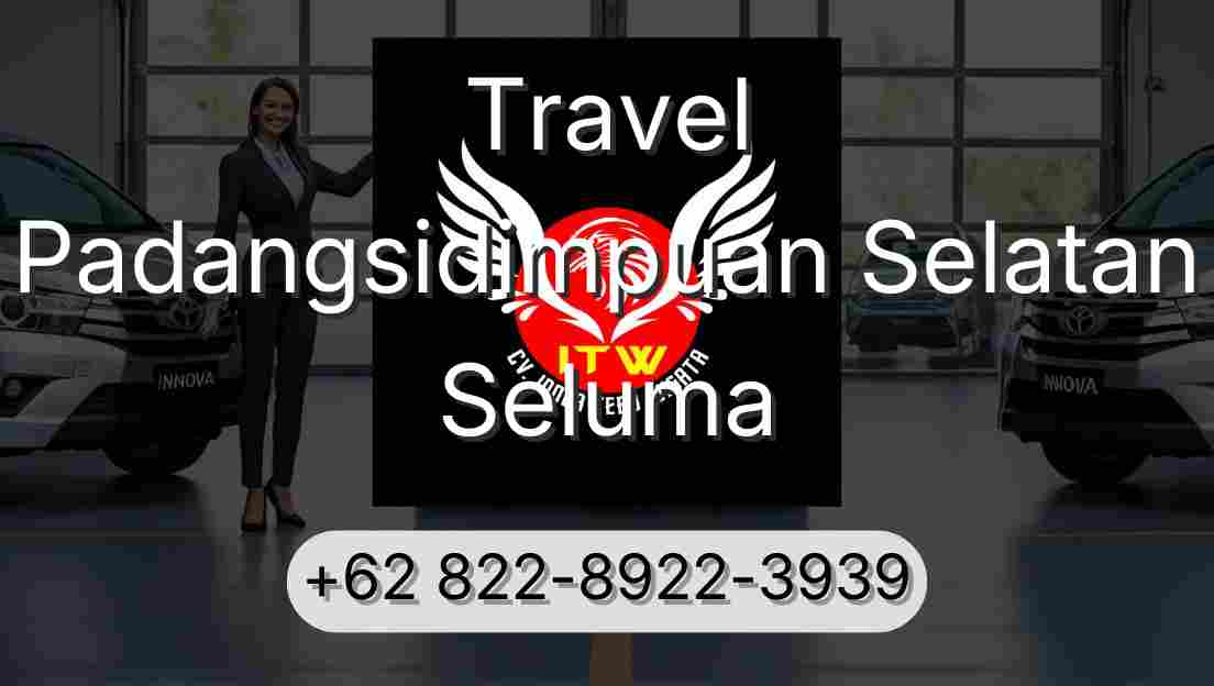 Travel Padangsidimpuan Selatan Seluma
