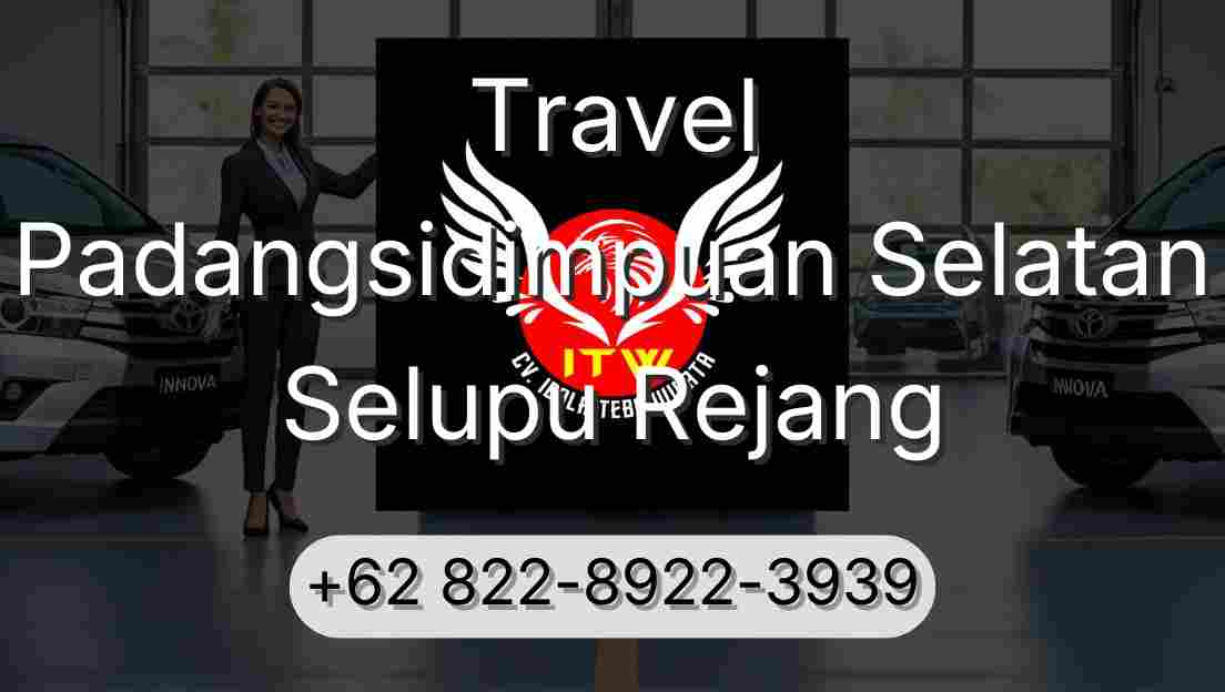 Travel Padangsidimpuan Selatan Selupu Rejang