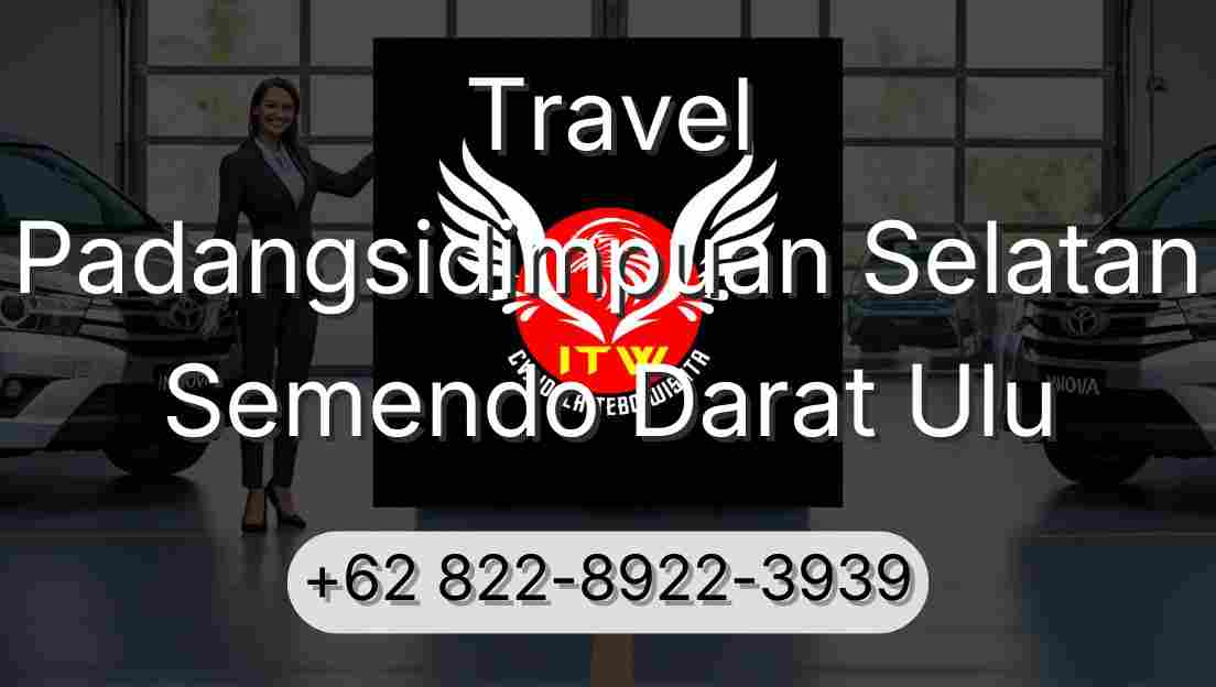 Travel Padangsidimpuan Selatan Semendo Darat Ulu