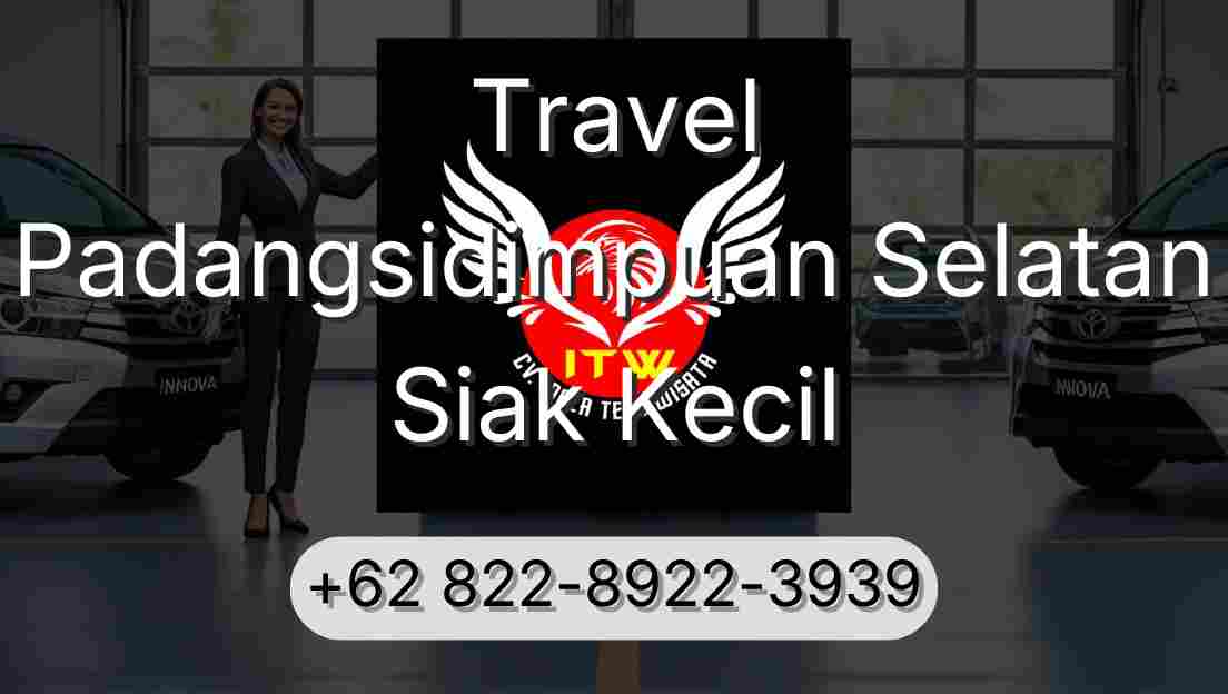 Travel Padangsidimpuan Selatan Siak Kecil