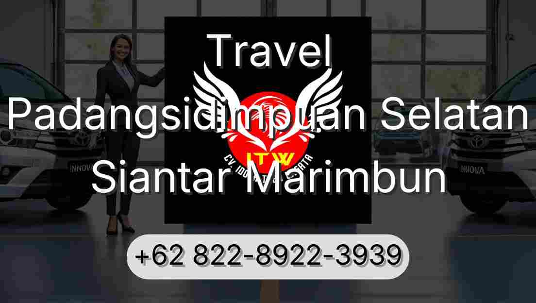 Travel Padangsidimpuan Selatan Siantar Marimbun