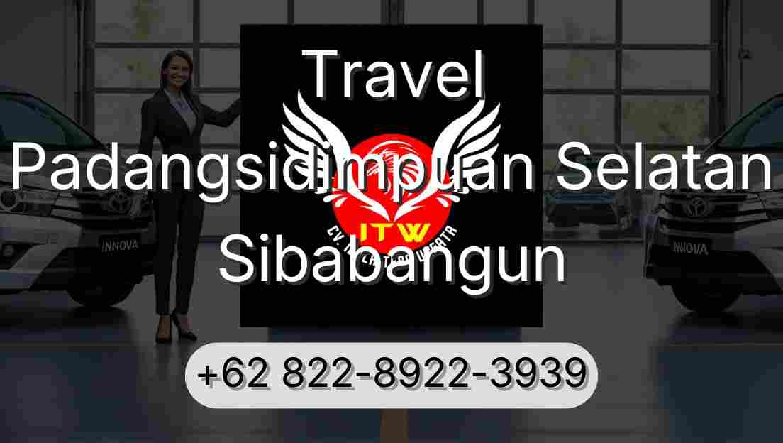 Travel Padangsidimpuan Selatan Sibabangun