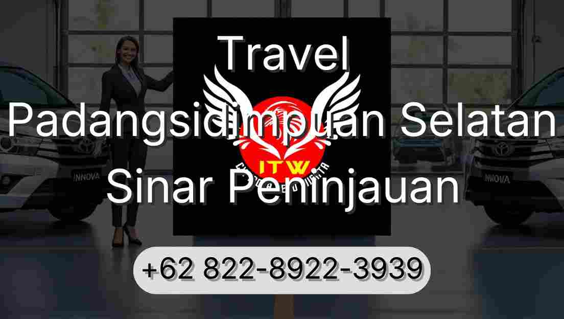 Travel Padangsidimpuan Selatan Sinar Peninjauan