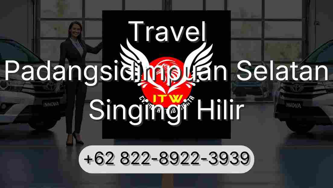 Travel Padangsidimpuan Selatan Singingi Hilir