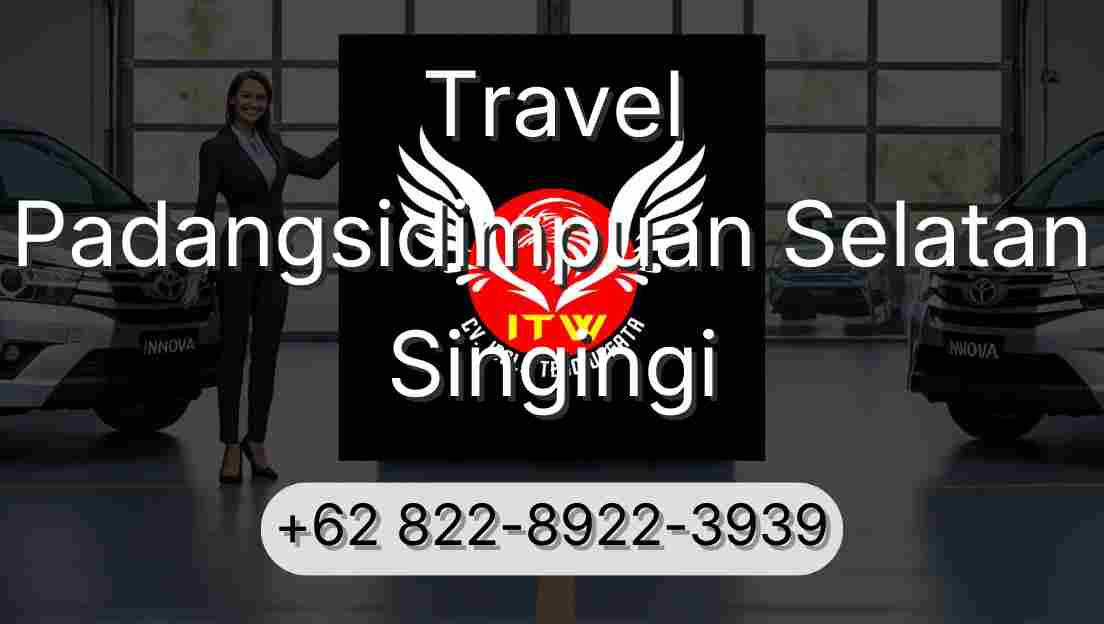 Travel Padangsidimpuan Selatan Singingi