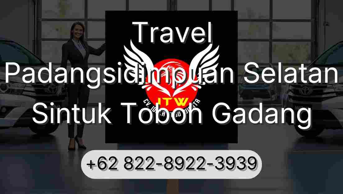 Travel Padangsidimpuan Selatan Sintuk Toboh Gadang