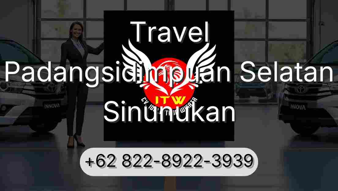 Travel Padangsidimpuan Selatan Sinunukan