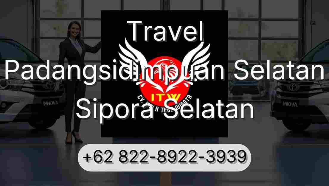 Travel Padangsidimpuan Selatan Sipora Selatan