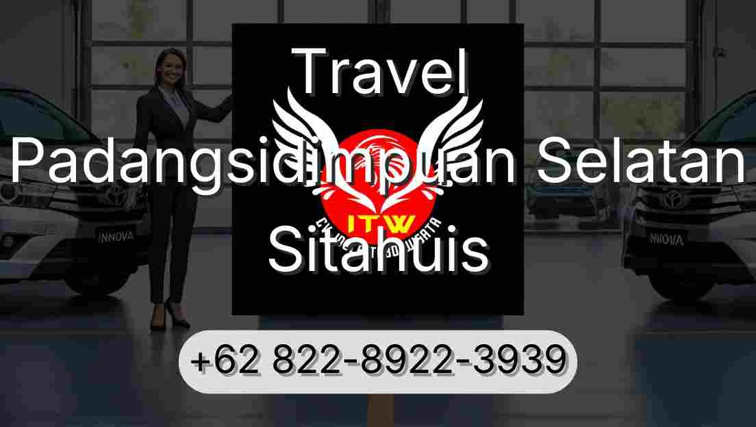 Travel Padangsidimpuan Selatan Sitahuis