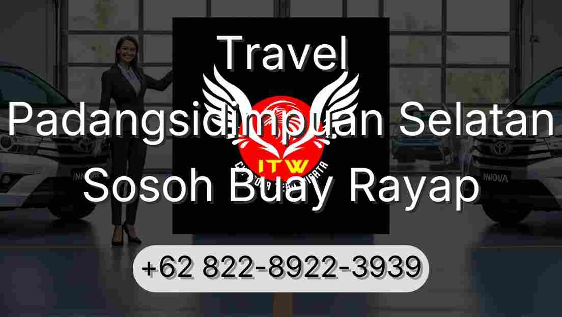 Travel Padangsidimpuan Selatan Sosoh Buay Rayap