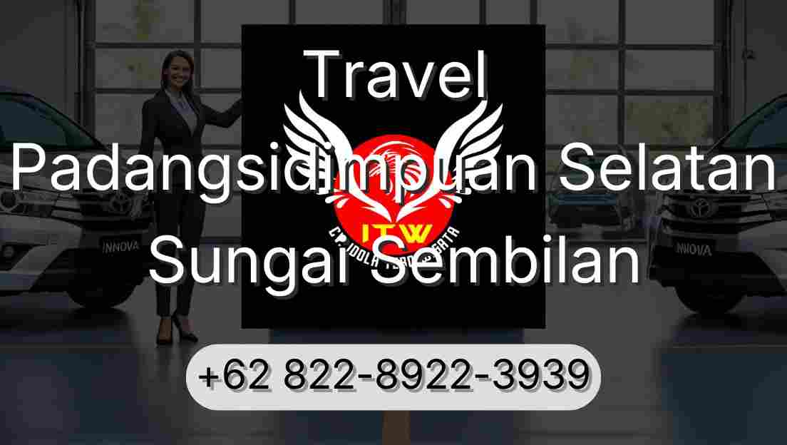 Travel Padangsidimpuan Selatan Sungai Sembilan