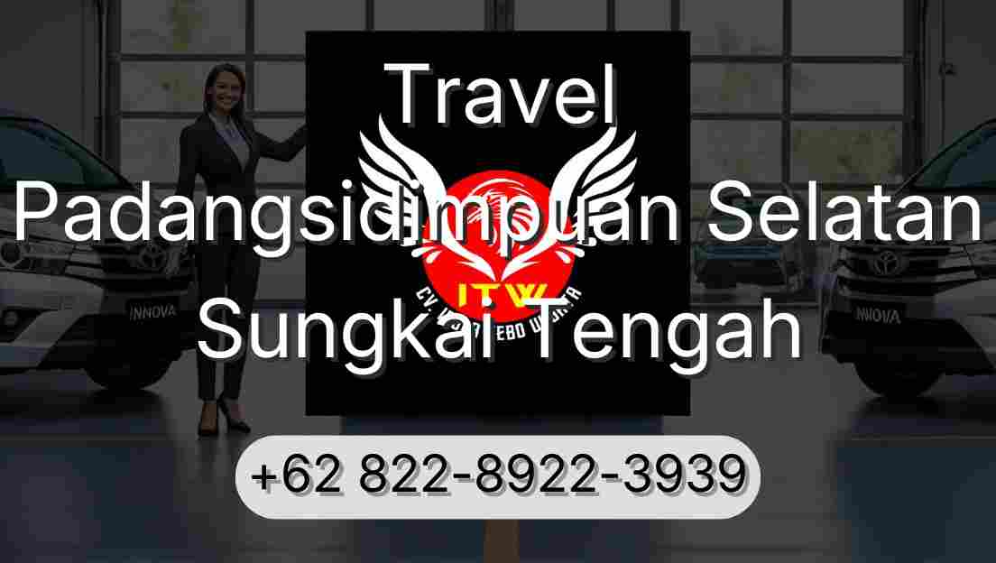 Travel Padangsidimpuan Selatan Sungkai Tengah