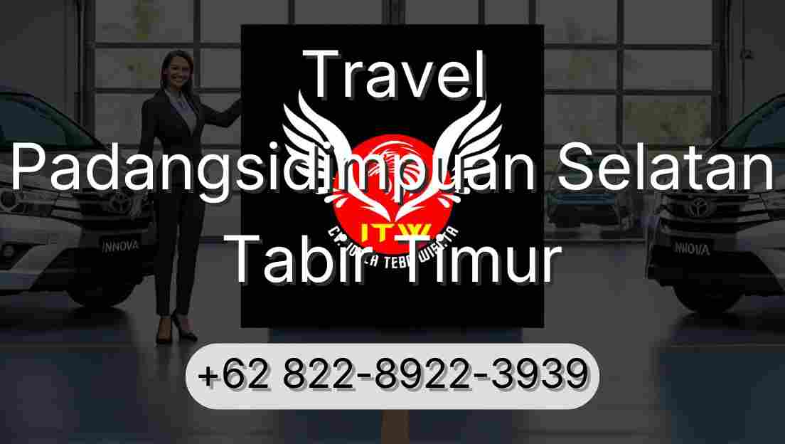 Travel Padangsidimpuan Selatan Tabir Timur