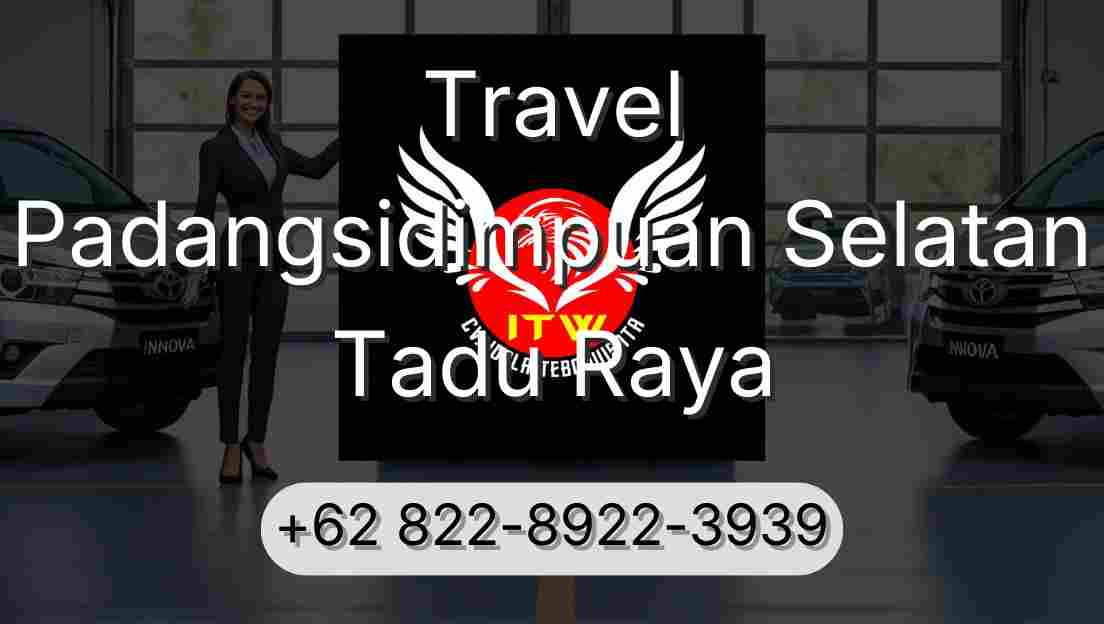 Travel Padangsidimpuan Selatan Tadu Raya