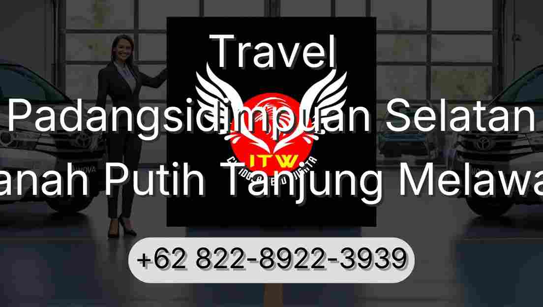 Travel Padangsidimpuan Selatan Tanah Putih Tanjung Melawan