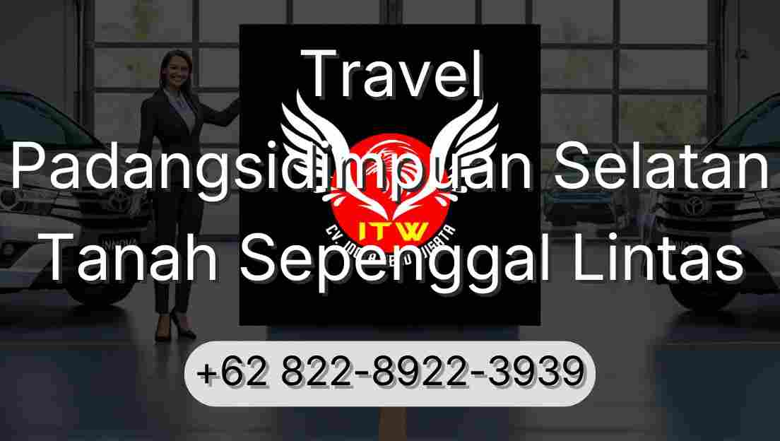 Travel Padangsidimpuan Selatan Tanah Sepenggal Lintas