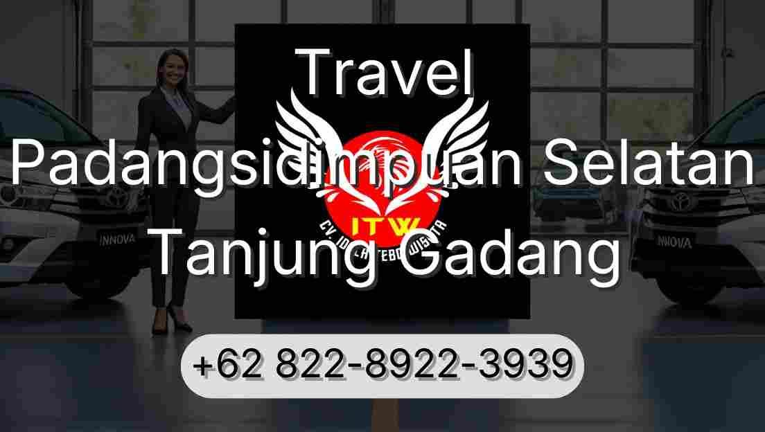 Travel Padangsidimpuan Selatan Tanjung Gadang