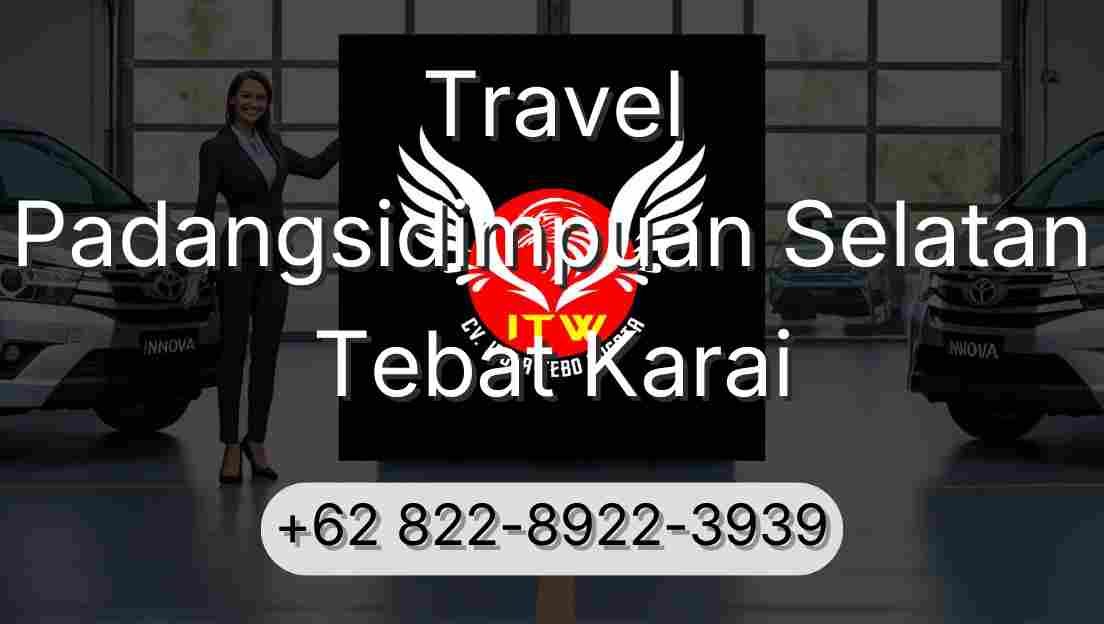 Travel Padangsidimpuan Selatan Tebat Karai