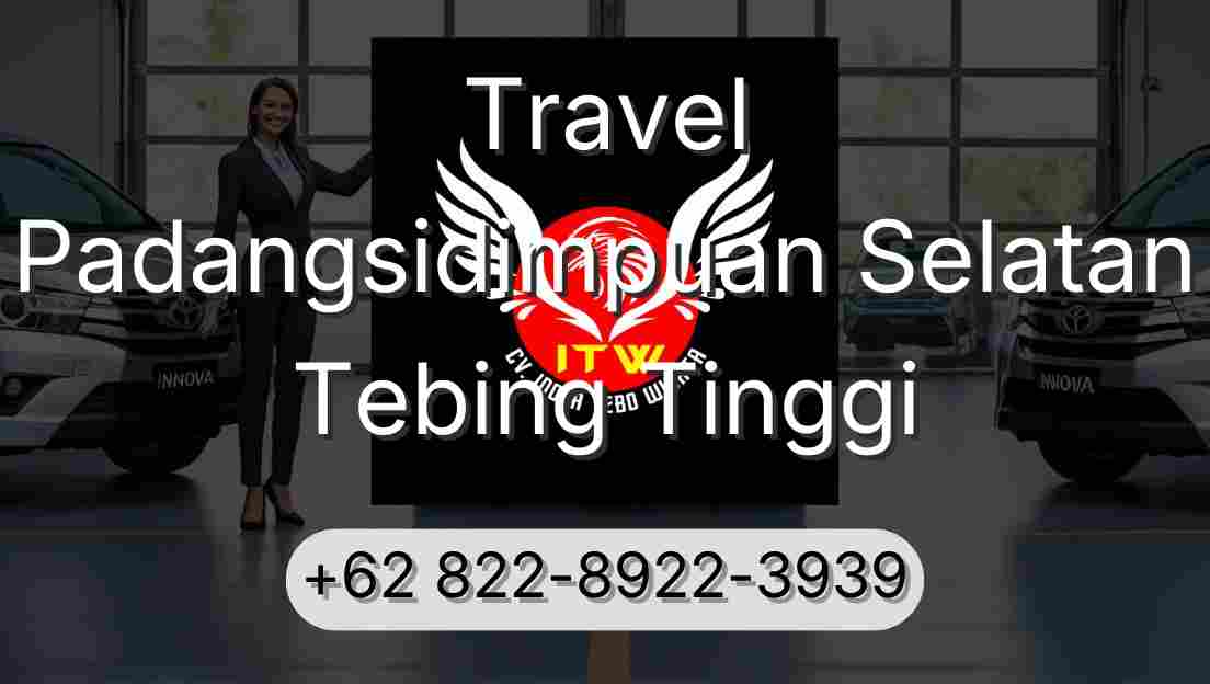 Travel Padangsidimpuan Selatan Tebing Tinggi