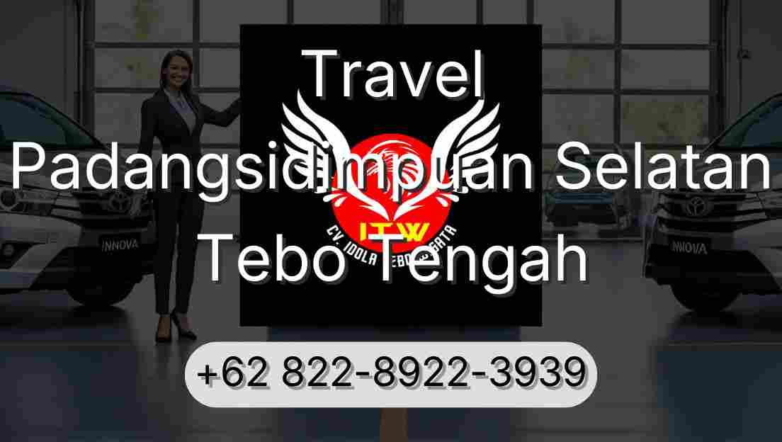 Travel Padangsidimpuan Selatan Tebo Tengah