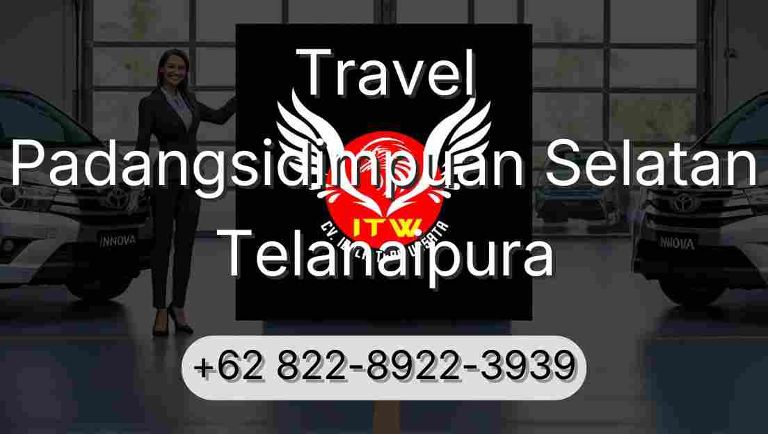 Travel Padangsidimpuan Selatan Telanaipura