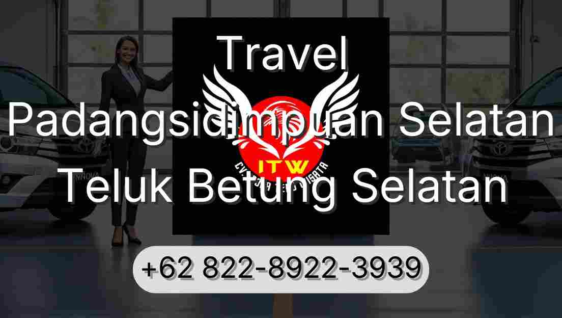 Travel Padangsidimpuan Selatan Teluk Betung Selatan