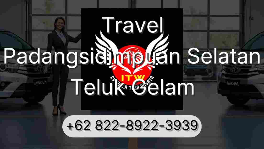 Travel Padangsidimpuan Selatan Teluk Gelam