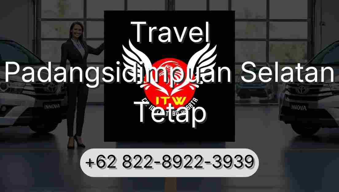Travel Padangsidimpuan Selatan Tetap