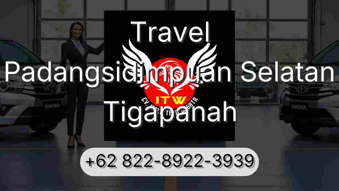 Travel Padangsidimpuan Selatan Tigapanah