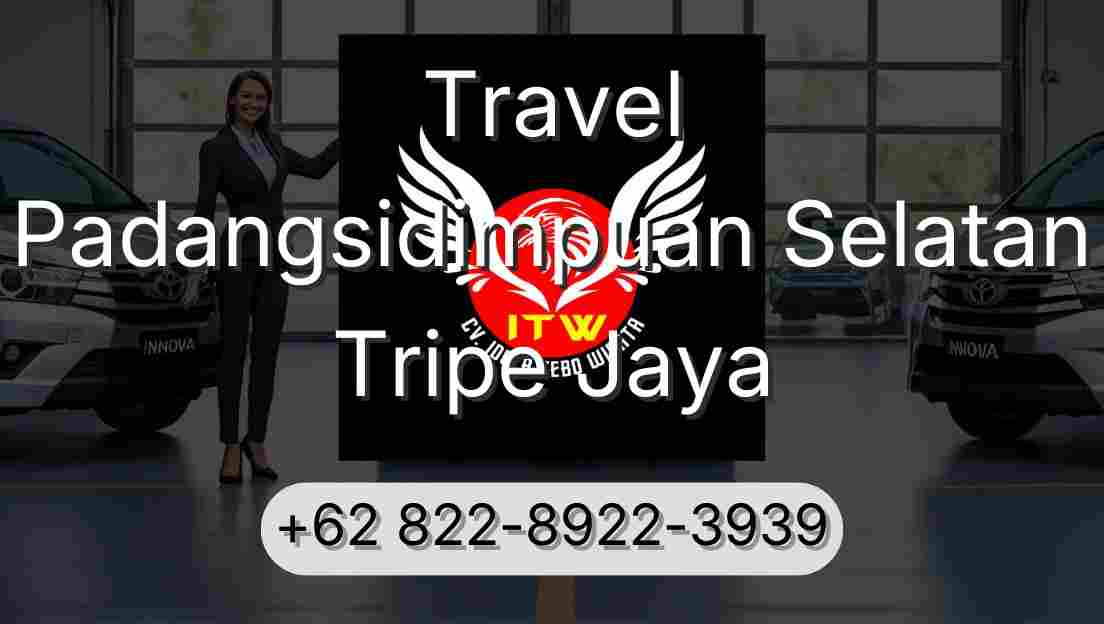 Travel Padangsidimpuan Selatan Tripe Jaya