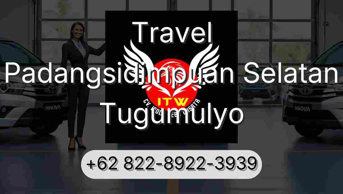 Travel Padangsidimpuan Selatan Tugumulyo