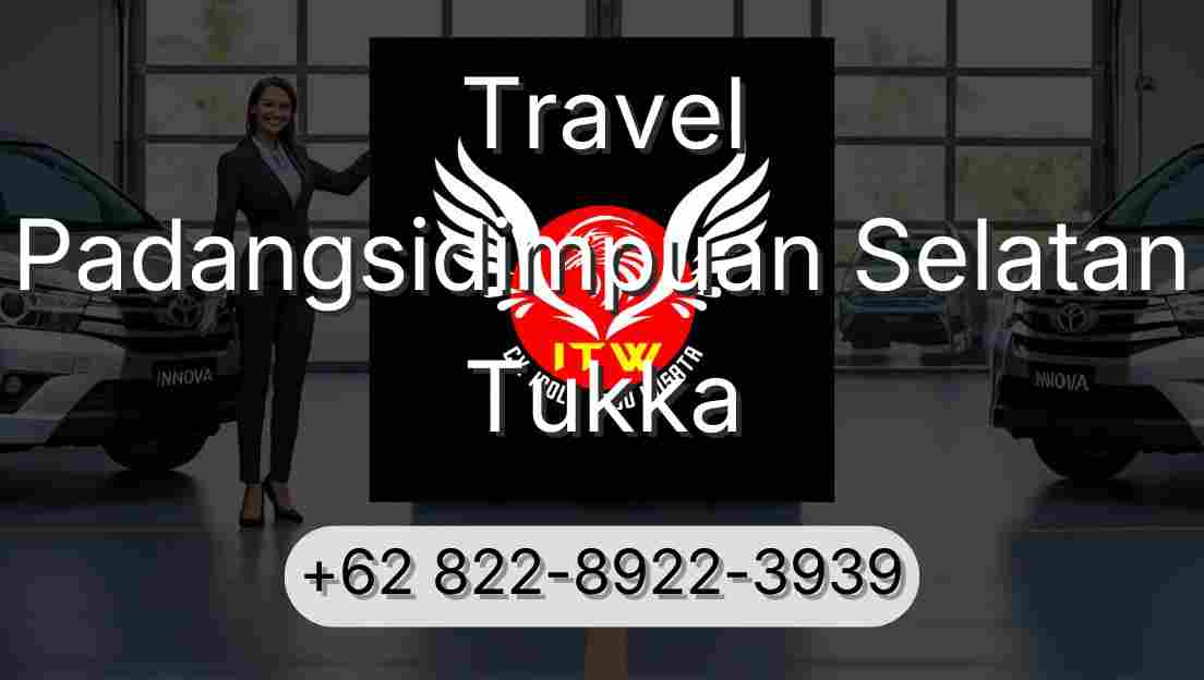Travel Padangsidimpuan Selatan Tukka