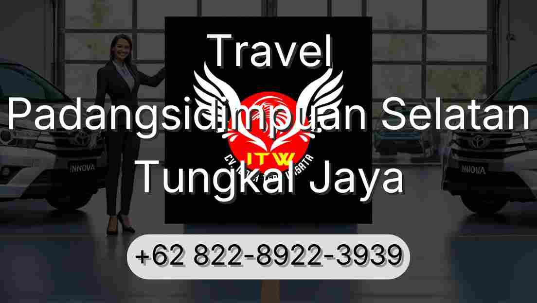 Travel Padangsidimpuan Selatan Tungkal Jaya
