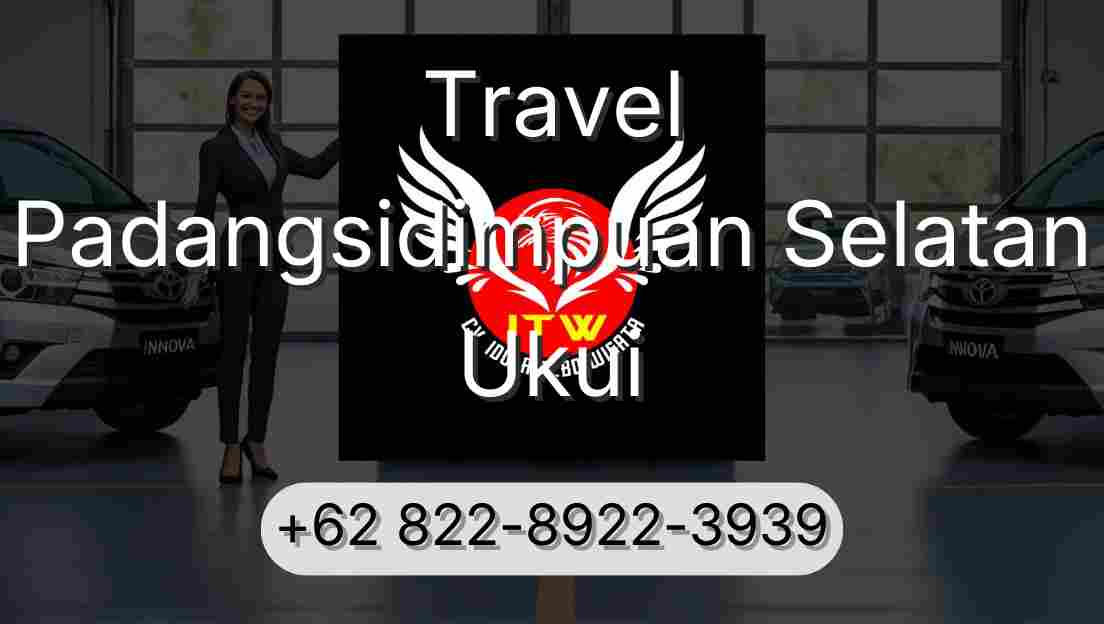 Travel Padangsidimpuan Selatan Ukui