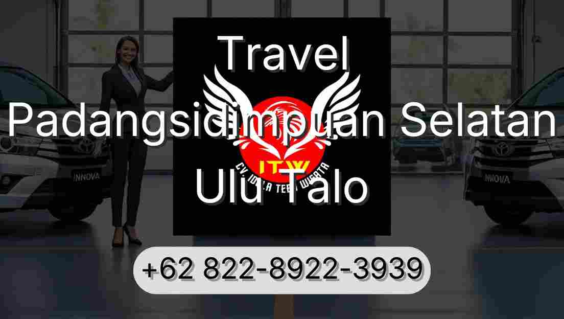 Travel Padangsidimpuan Selatan Ulu Talo
