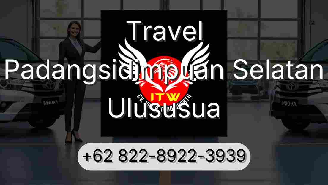 Travel Padangsidimpuan Selatan Ulususua