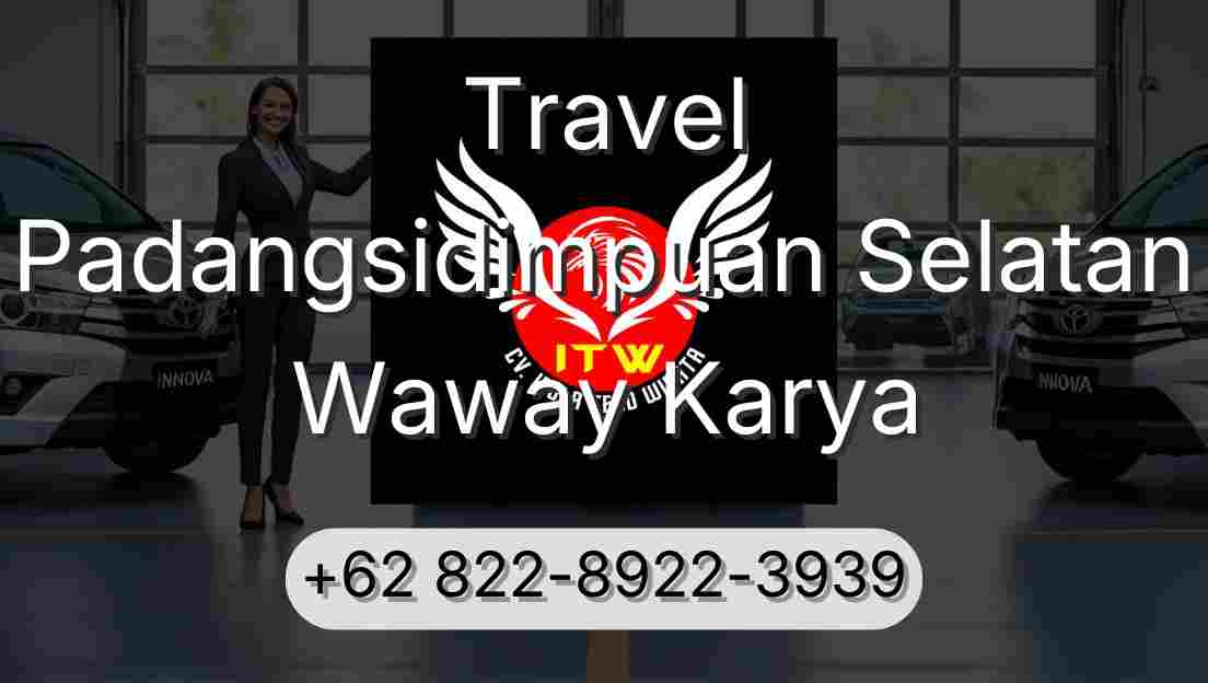 Travel Padangsidimpuan Selatan Waway Karya