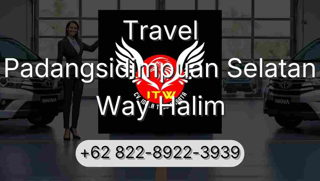 Travel Padangsidimpuan Selatan Way Halim