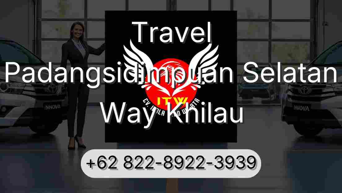 Travel Padangsidimpuan Selatan Way Khilau
