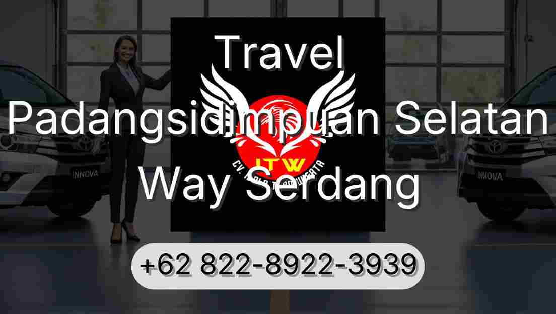 Travel Padangsidimpuan Selatan Way Serdang