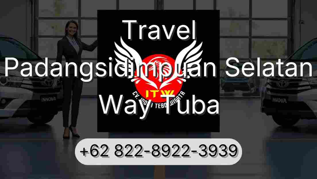 Travel Padangsidimpuan Selatan Way Tuba