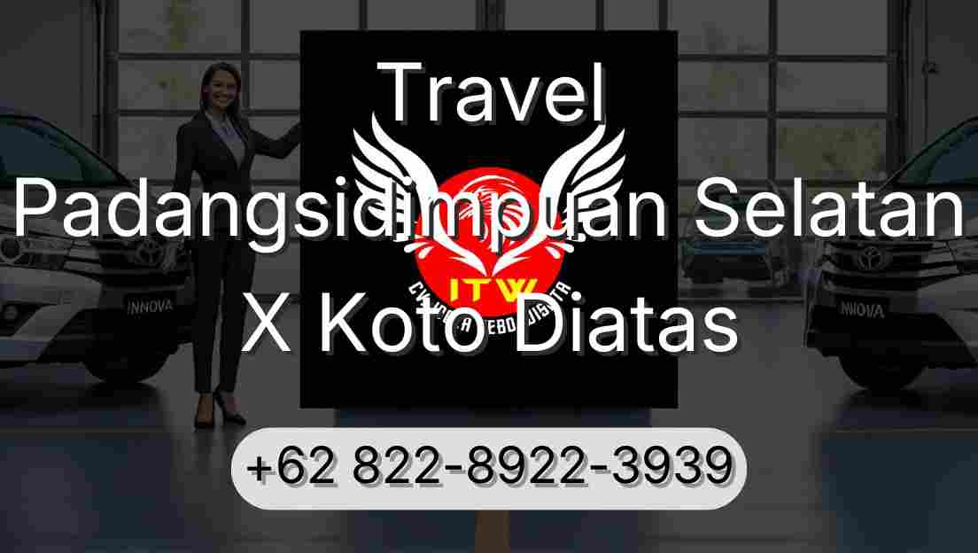 Travel Padangsidimpuan Selatan X Koto Diatas