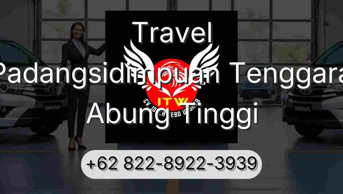 Travel Padangsidimpuan Tenggara Abung Tinggi