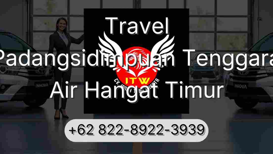 Travel Padangsidimpuan Tenggara Air Hangat Timur
