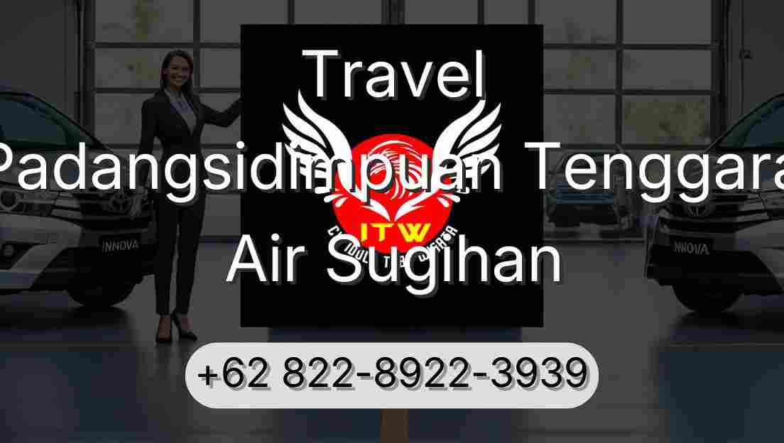 Travel Padangsidimpuan Tenggara Air Sugihan