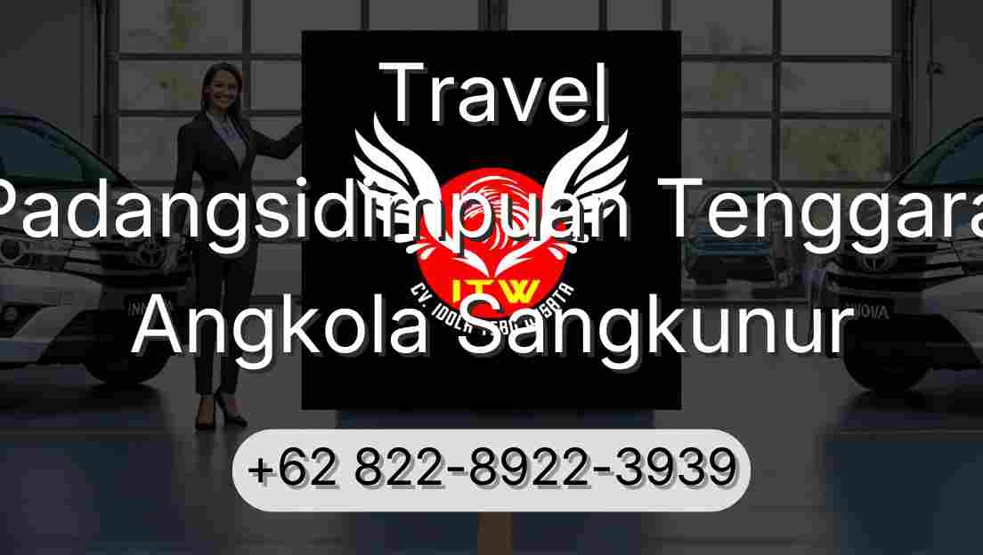Travel Padangsidimpuan Tenggara Angkola Sangkunur