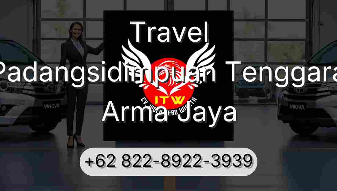 Travel Padangsidimpuan Tenggara Arma Jaya