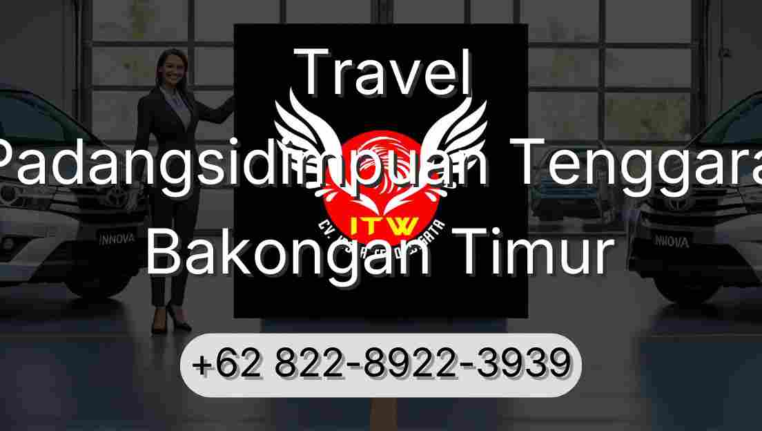 Travel Padangsidimpuan Tenggara Bakongan Timur