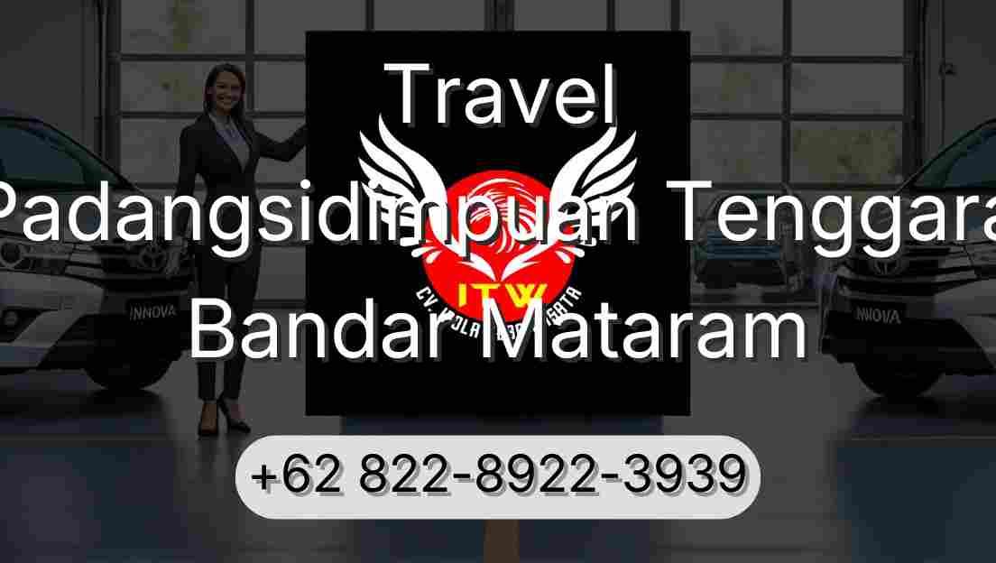 Travel Padangsidimpuan Tenggara Bandar Mataram
